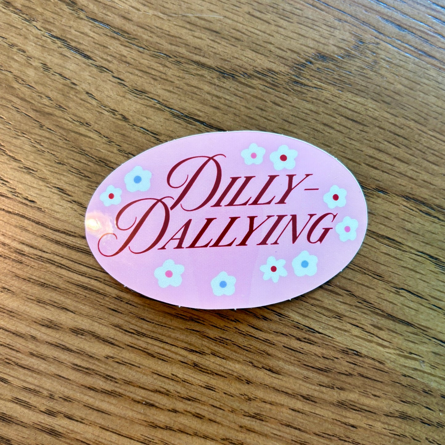 Dilly Dally Sticker