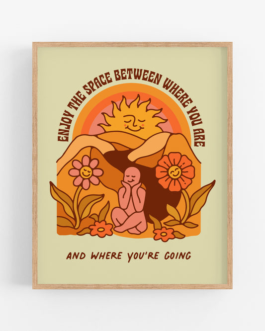 Enjoy The Space Print